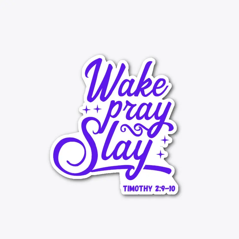 Wake, Pray, Slay 