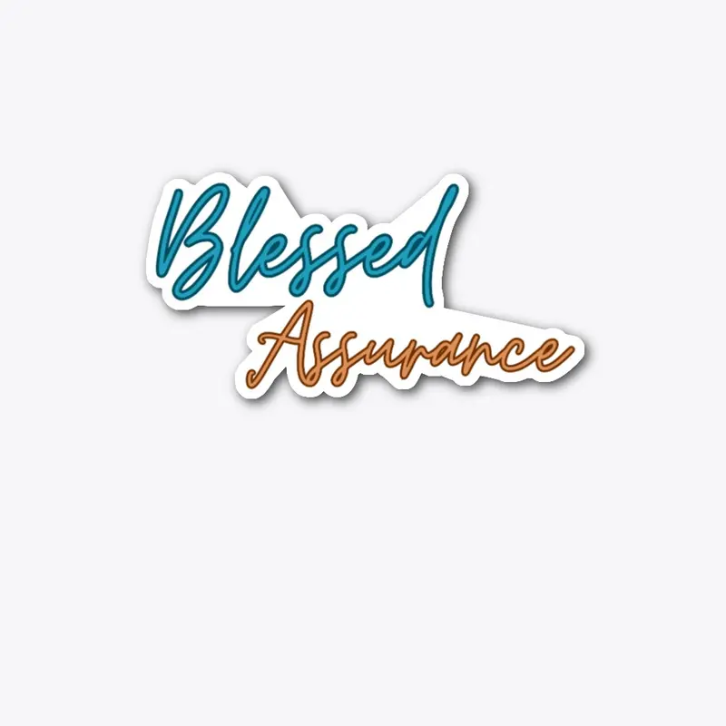 Blessed Assurance, Jesus is Mine