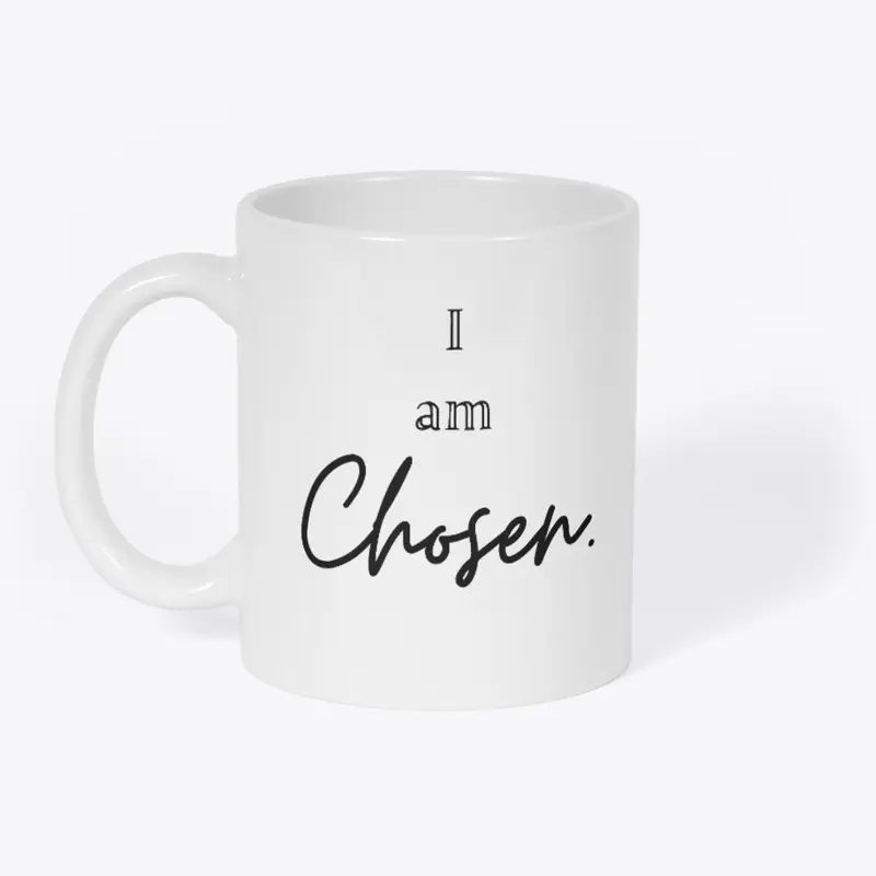 I am chosen